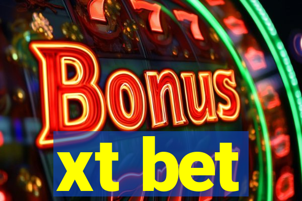 xt bet